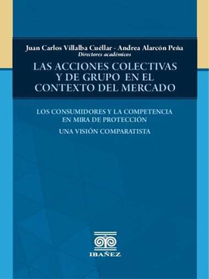 cover image of Las acciones colectivas y de grupo en el contexto del mercado